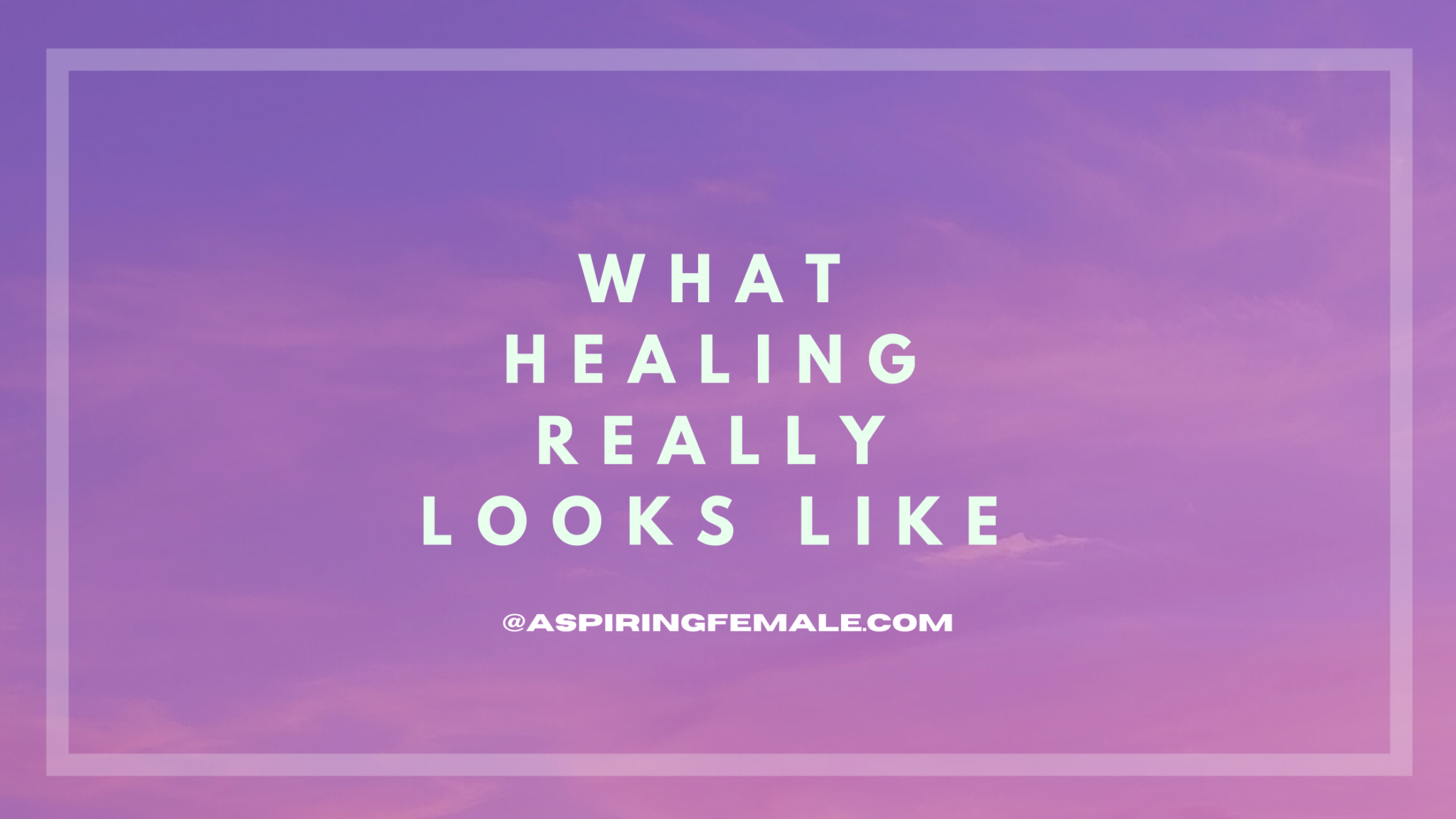 what-does-healing-from-trauma-really-look-like-aspire-to-inspire