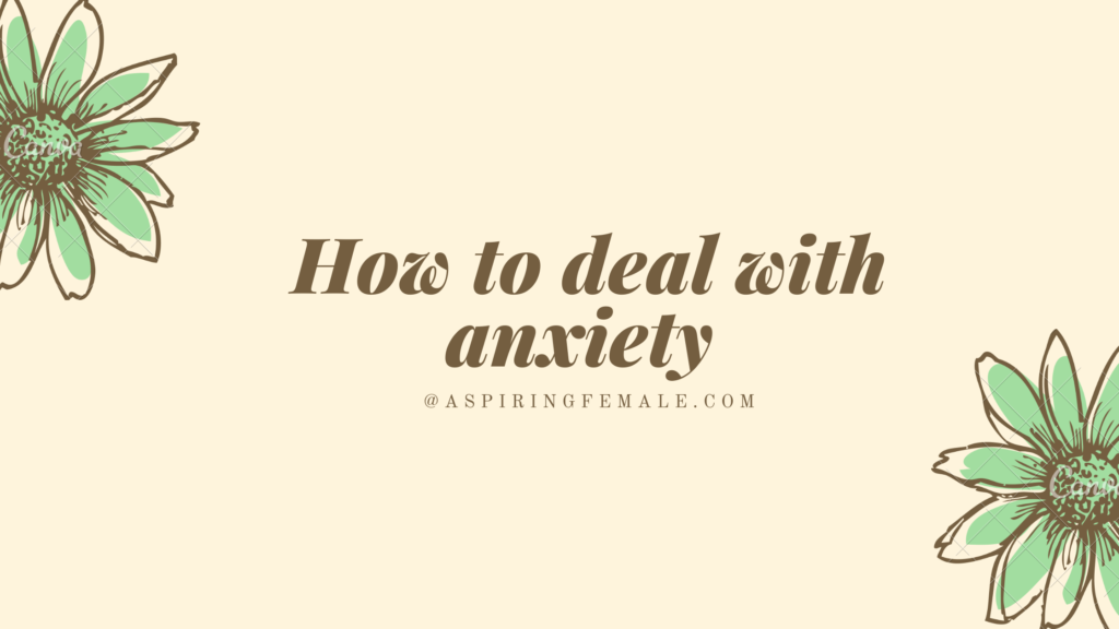 how to deal with anxiety