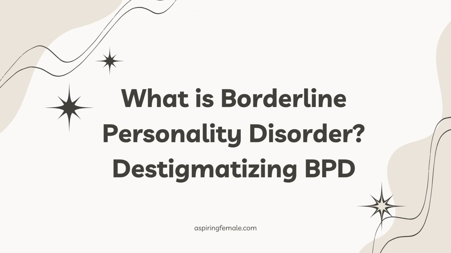 what-is-borderline-personality-disorder-destigmatizing-bpd-aspire-to